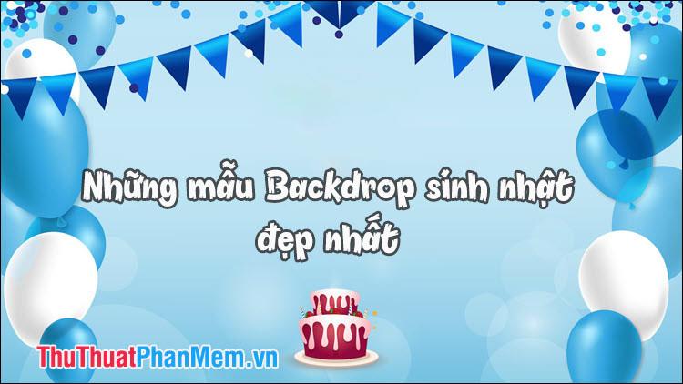 Những mẫu backdrop sinh nhật ấn tượng và đẹp mắt nhất