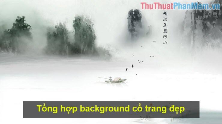 Bộ sưu tập hình nền cổ trang đẹp mê hoặc