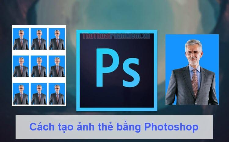 Hướng dẫn chi tiết cách tạo ảnh thẻ chuyên nghiệp bằng Photoshop