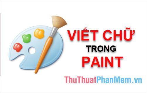 Hướng dẫn viết chữ trong Paint