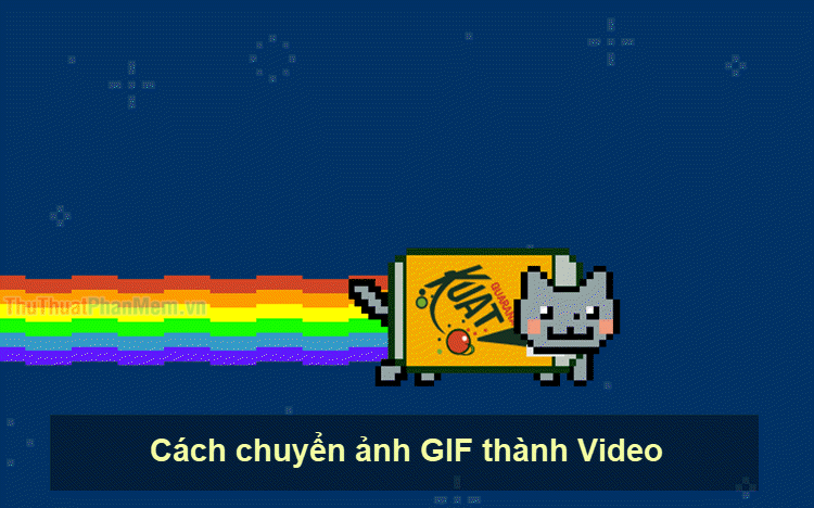 Hướng dẫn chuyển đổi ảnh GIF sang Video