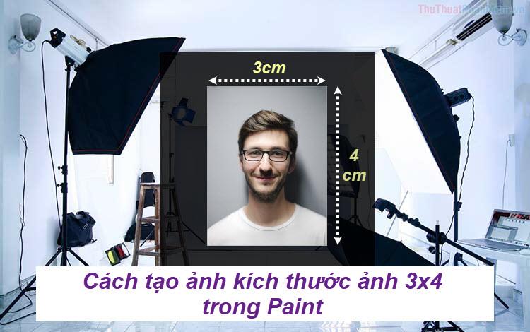 Hướng dẫn tạo ảnh kích thước 3x4 bằng Paint