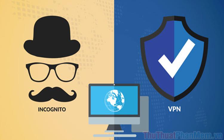 Khám phá sự khác biệt giữa VPN và chế độ ẩn danh trên trình duyệt