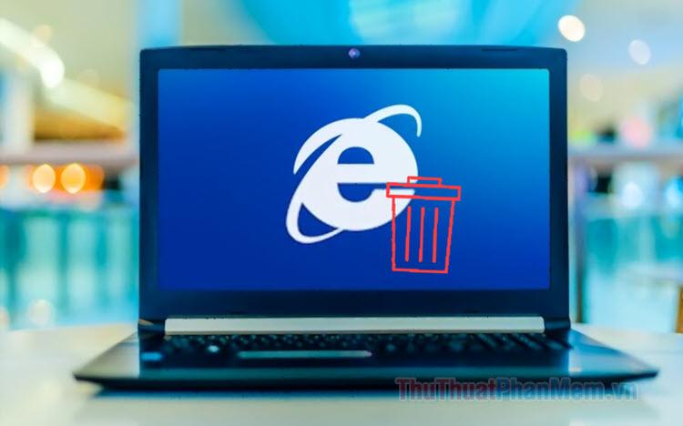 Hướng dẫn chi tiết cách gỡ bỏ Internet Explorer trên Windows 10