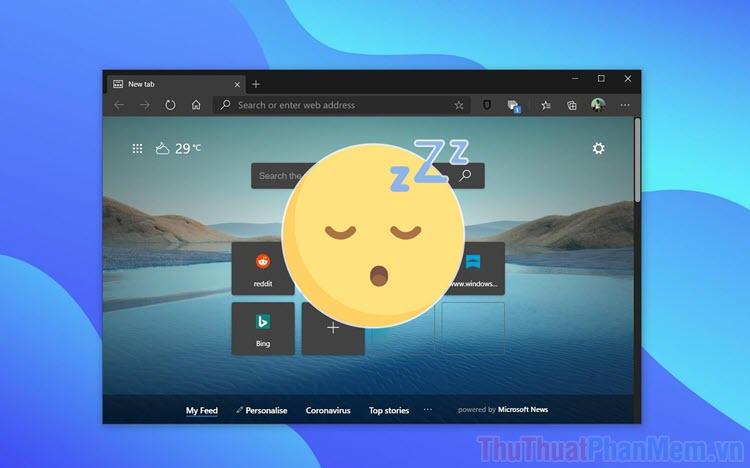 Khám phá cách giảm giật lag và tiết kiệm dung lượng mạng trên Microsoft Edge với tính năng Sleeping Tab (Tab ngủ)