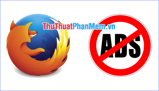 Cách chặn quảng cáo hiệu quả trên Firefox