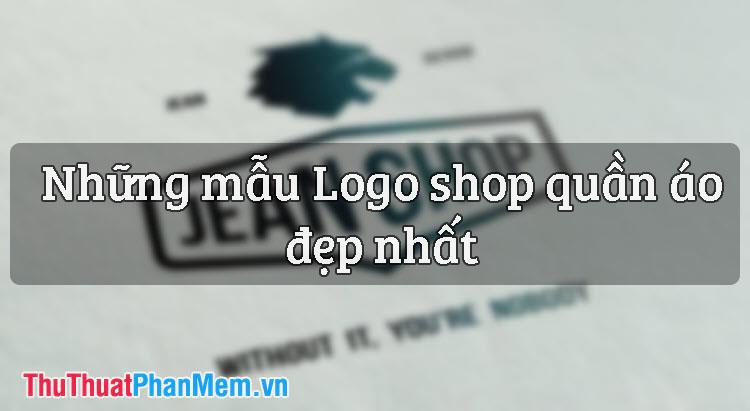 Tuyển tập những mẫu Logo shop quần áo đẹp và ấn tượng nhất