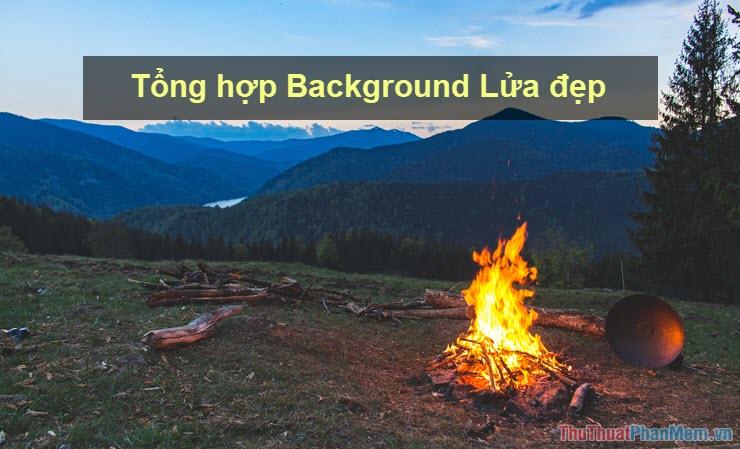 Bộ sưu tập Background Lửa ấn tượng