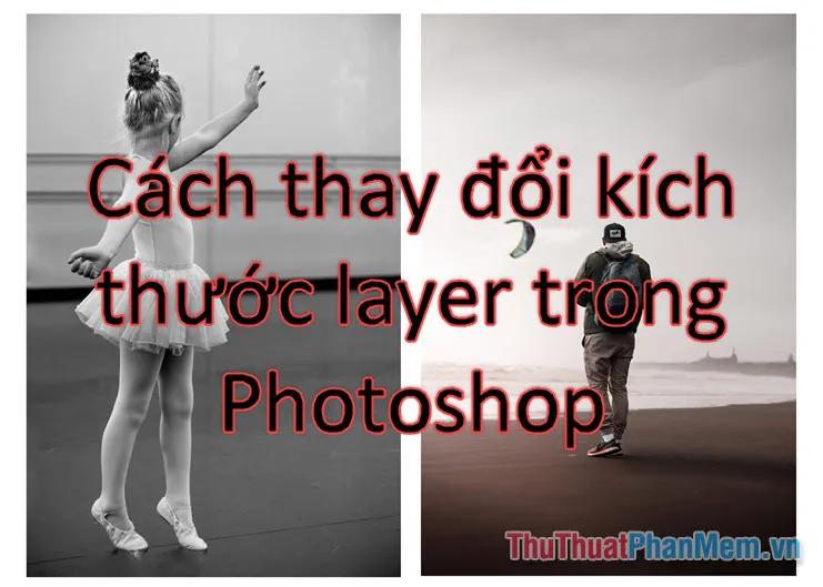 Hướng dẫn chi tiết cách điều chỉnh kích thước layer trong Photoshop