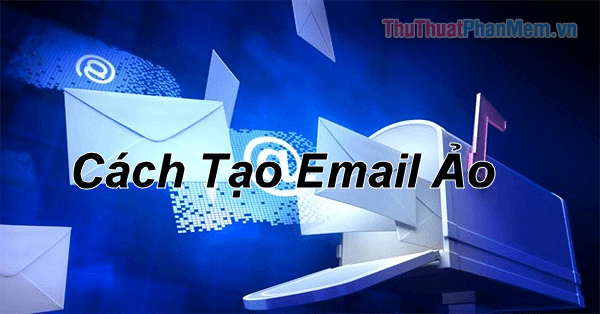 Khám phá cách tạo email ảo nhanh chóng để tránh bị làm phiền bởi thư rác.