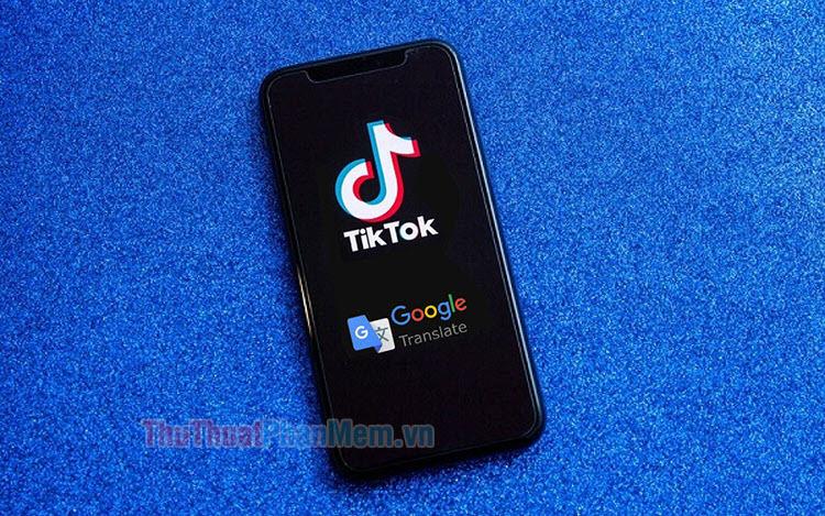 Hướng dẫn chi tiết cách sử dụng giọng chị Google để sáng tạo video TikTok