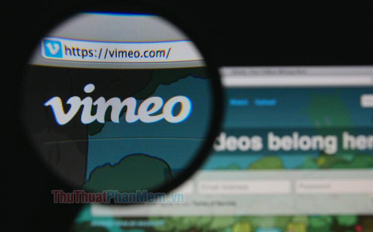 Vimeo là gì? Hướng dẫn đăng ký tài khoản và tải video lên Vimeo