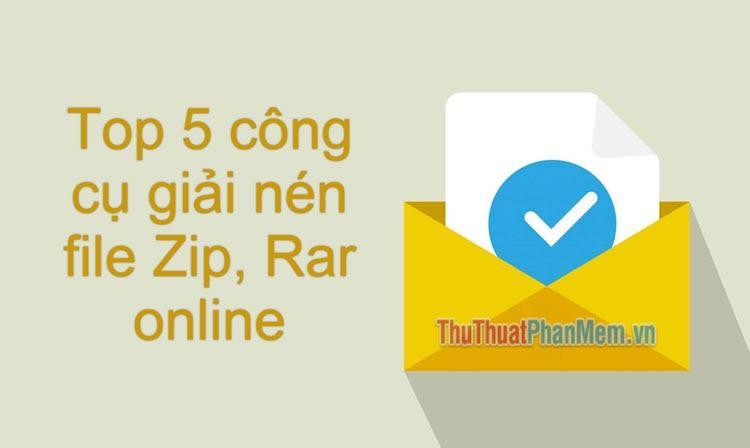 Top 5 công cụ giải nén file zip, rar trực tuyến hàng đầu