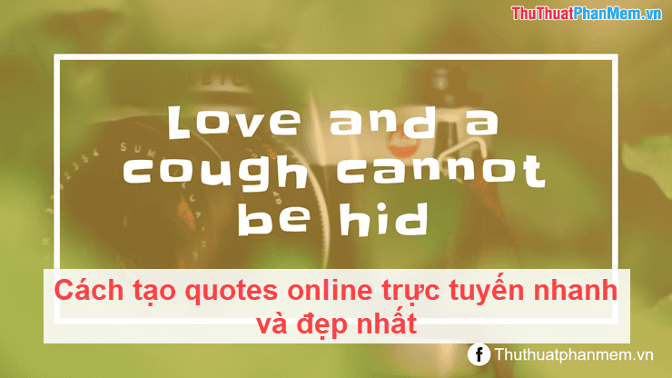 Hướng dẫn tạo quote trực tuyến nhanh chóng và ấn tượng nhất