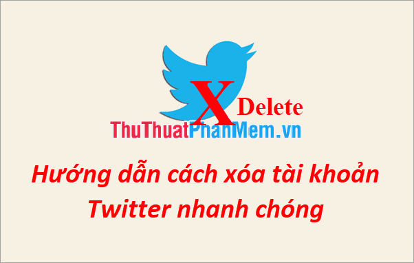 Hướng dẫn chi tiết cách xóa tài khoản Twitter một cách nhanh chóng và dễ dàng