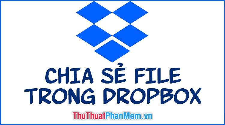 Hướng dẫn chia sẻ file và thư mục trên Dropbox