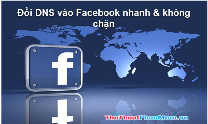 Cách thay đổi DNS để truy cập Facebook không bị chặn