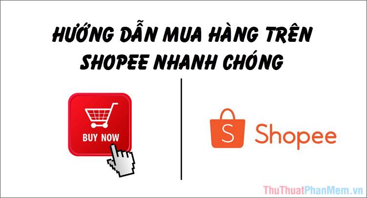 Khám phá cách mua sắm trên Shopee từ A-Z: Hướng dẫn nhanh chóng và hiệu quả