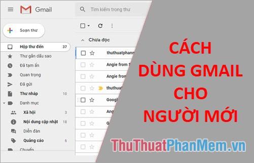 Hướng dẫn sử dụng Gmail cho người mới – Nhận và gửi thư, sắp xếp hộp thư, xóa và khôi phục thư đã gửi.