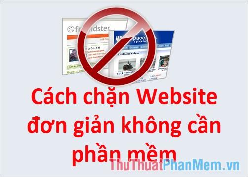 Phương pháp chặn Website đơn giản không cần phần mềm