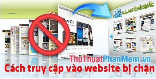 Phương pháp truy cập trang web bị chặn hiệu quả nhất hiện nay