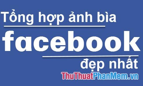 Khám phá bộ sưu tập ảnh bìa Facebook đẹp nhất, được chọn lọc kỹ lưỡng để mang đến cho bạn những lựa chọn hoàn hảo.