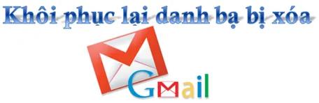 Hướng dẫn khôi phục danh bạ đã xóa trong Gmail