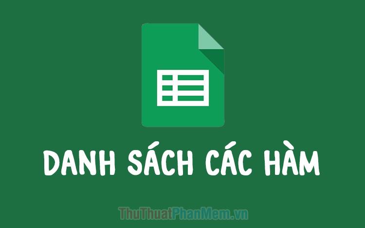 Khám phá danh sách các hàm có trong Google Sheet