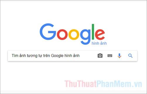 Hướng dẫn tìm kiếm hình ảnh tương tự với Google Hình ảnh (Google Images)