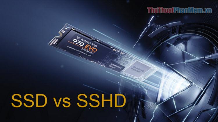 So sánh SSD và SSHD - SSHD có thực sự đáng để đầu tư?