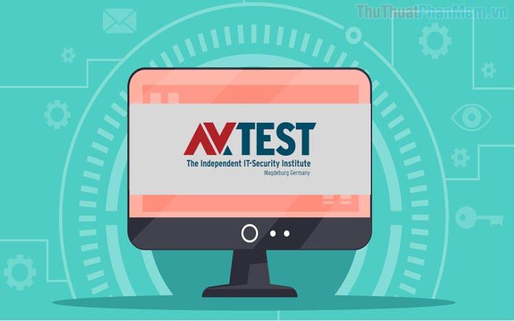 Bảng xếp hạng các phần mềm diệt virus hàng đầu năm 2022 theo đánh giá từ AV-Test