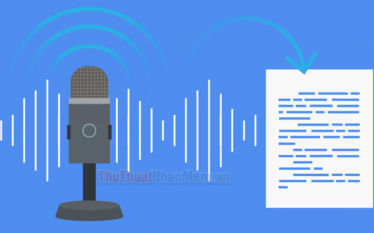 Các phần mềm chuyển đổi giọng nói thành văn bản tiếng Việt trên máy tính