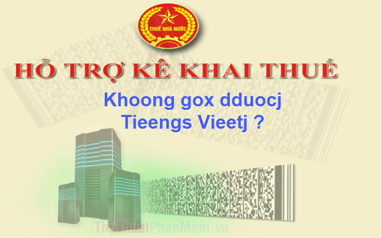 Hướng dẫn khắc phục lỗi không thể nhập tiếng Việt trên HTKK