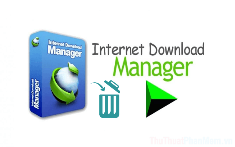 Hướng dẫn chi tiết cách gỡ bỏ IDM trên hệ điều hành Windows 7, 10
