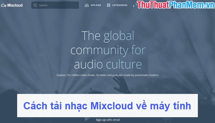 Hướng dẫn tải nhạc Mixcloud về máy tính