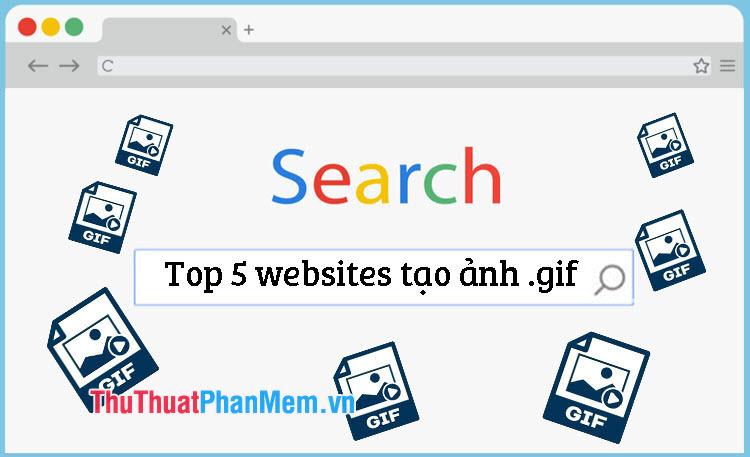 Top 5 trang web hàng đầu giúp bạn tạo ảnh GIF động trực tuyến một cách nhanh chóng và dễ dàng