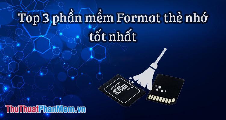 Top 3 Phần Mềm Định Dạng Thẻ Nhớ Tốt Nhất Hiện Nay