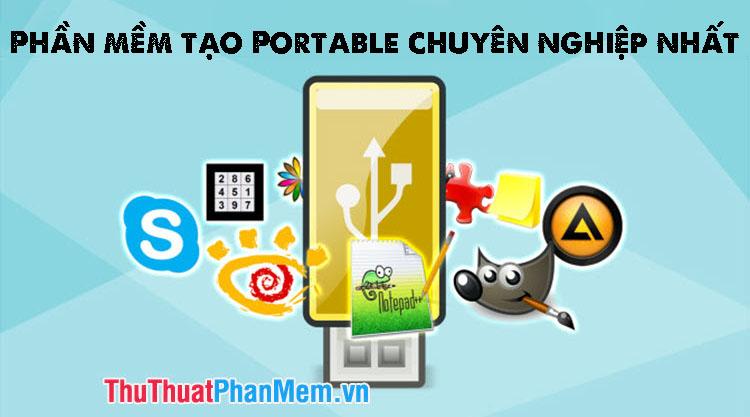 Phần mềm tạo Portable hàng đầu, chuyên nghiệp và đáng tin cậy