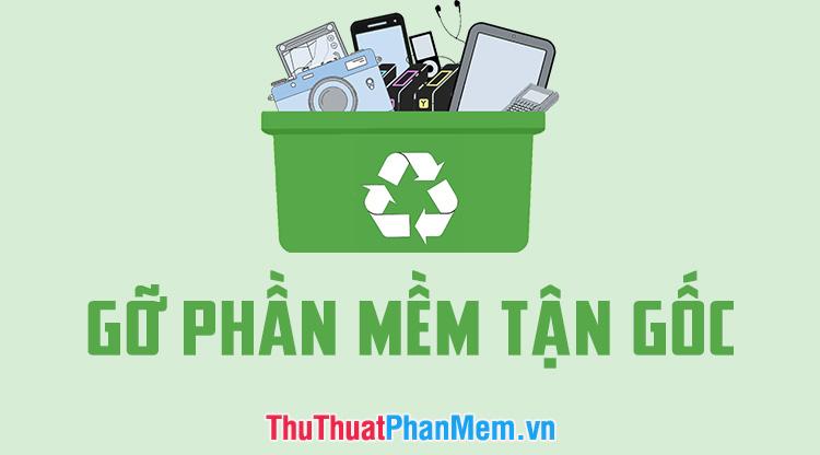 Phương pháp loại bỏ phần mềm triệt để trên Windows