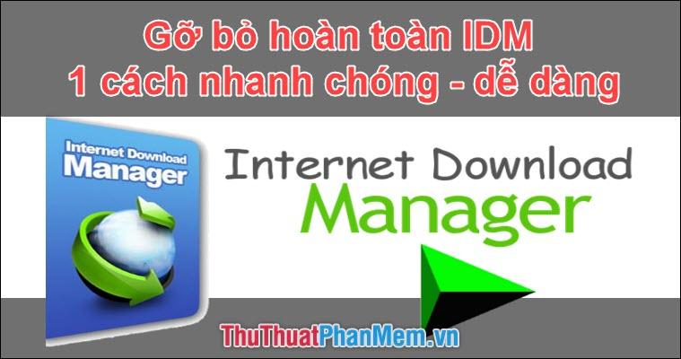 Hướng dẫn loại bỏ hoàn toàn IDM (Internet Download Manager) khỏi máy tính