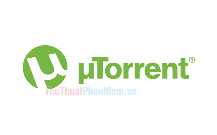 Hướng dẫn sử dụng uTorrent để tải các tập tin Torrent