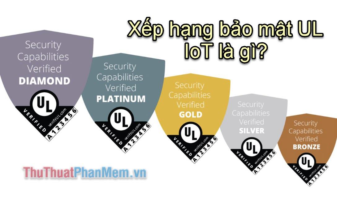 Xếp hạng bảo mật UL IoT là gì và tại sao nó lại cần thiết?