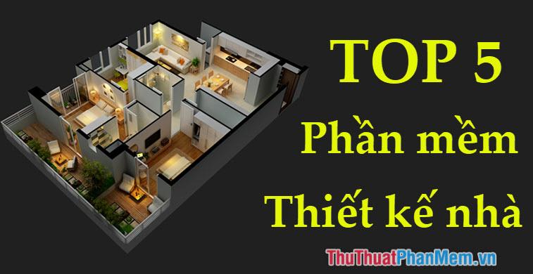 Top 5 phần mềm thiết kế nhà ưu việt nhất hiện nay