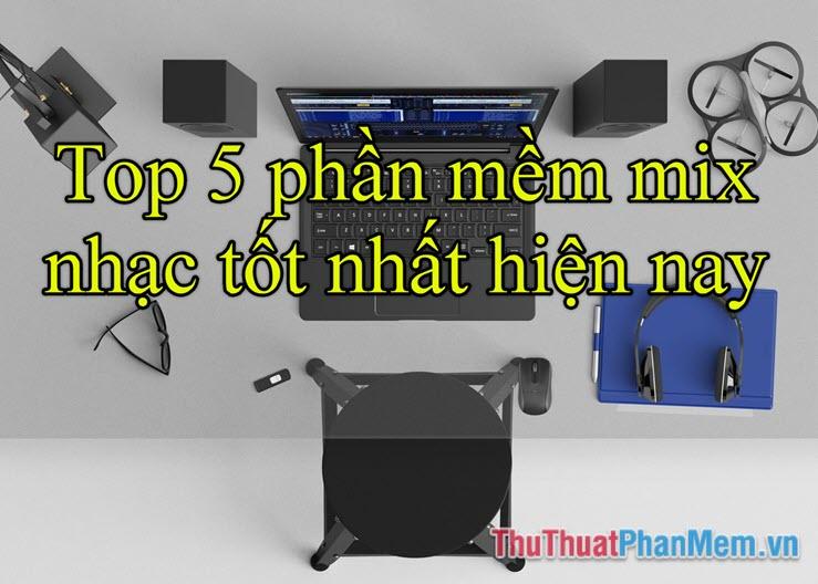 Top 5 phần mềm Mix nhạc hàng đầu năm 2025