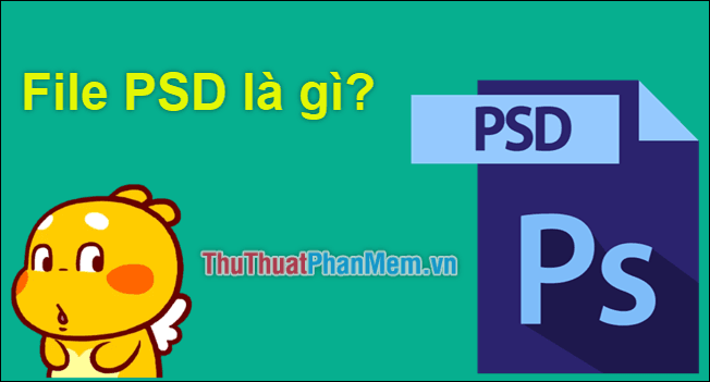 File PSD là gì và phần mềm nào có thể mở được định dạng này?