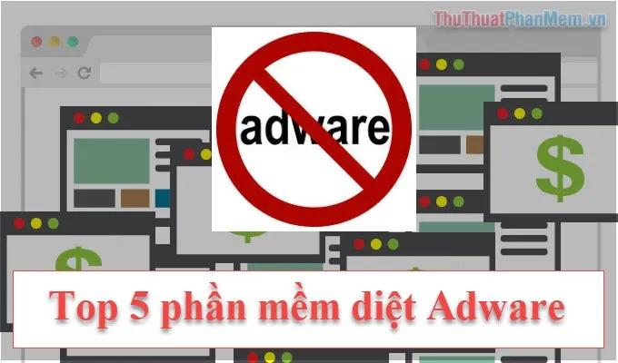 Adware là gì? Khám phá Top 5 phần mềm loại bỏ Adware hiệu quả nhất