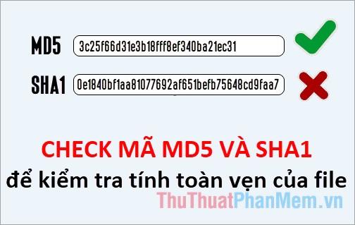 Hướng dẫn kiểm tra mã MD5 và SHA1 để đảm bảo tính toàn vẹn của file