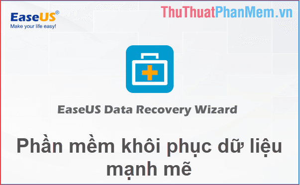 Data Recovery Wizard - Phần mềm khôi phục dữ liệu mạnh mẽ và hiệu quả nhất hiện nay.