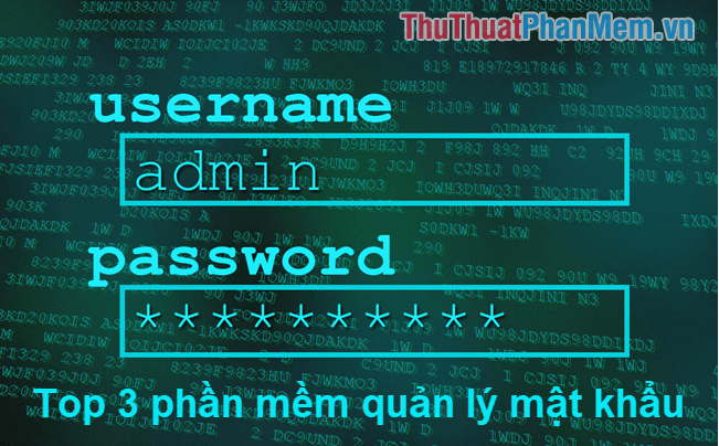 Top 3 phần mềm quản lý mật khẩu hàng đầu năm 2025