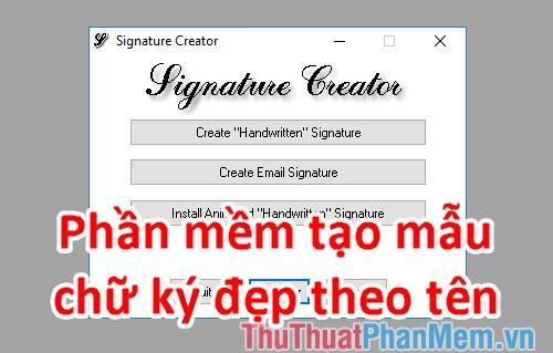 Sign Creator – Công cụ thiết kế chữ ký cá nhân hóa theo tên của bạn trên máy tính